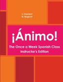 ¡Ánimo! The Once a Week Spanish Class Instructor's Edition