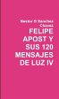 FELIPE APOST Y SUS 120 MENSAGES DE LUZ... - Bild 1