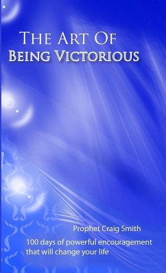 The Art Of Being Victorious - Smith, Prophet Craig