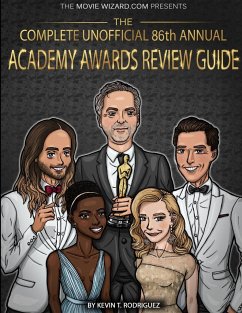 The Complete Unofficial 86th Annual Academy Awards Review Guide - Rodriguez, Kevin T.