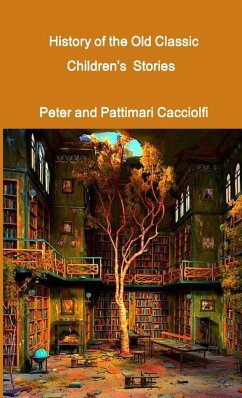 History of the old Classic Children's Stories - Sheets Cacciolfi & Peter Cacciolfi, Patt