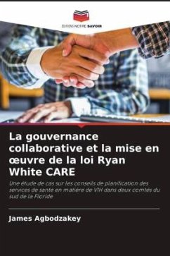 La gouvernance collaborative et la mise en ¿uvre de la loi Ryan White CARE - Agbodzakey, James