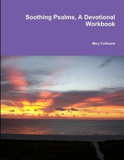 Soothing Psalms, A Devotional Workbook - Cullinane, Mary