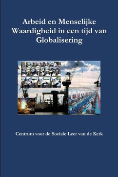 Arbeid en Menselijke Waardigheid in een tijd van Globalisering - Weijers, Philip