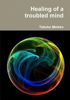 Healing of a troubled mind - Moleko, Teboho