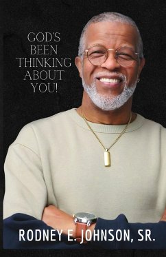 God's Been Thinking About You! - Johnson, Sr Rodney E