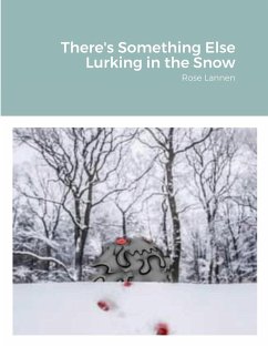 There's Something Else Lurking in the Snow - Lannen, Rose