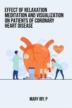 Effect of relaxation meditation and visualization on patients with coronary heart disease - Iby, P Mary