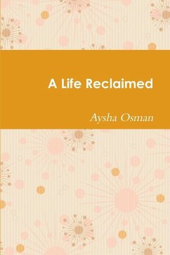 A Life Reclaimed - Osman, Aysha A Life Reclaimed - Osman, Aysha