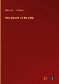 Novellen und Erzählungen - Schwartz, Marie Sophie