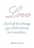 Love, and the things you didn't know but need to...