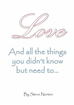 Love, and the things you didn't know but need to... - Norton, Steven