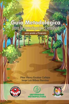 Guía Metodológica para la Investigación Científica - Escobar Callejas, Piter Henry; Bilbao Ramirez, Jorge Luís