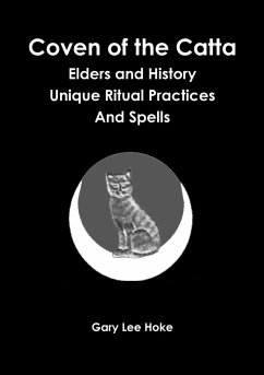 Coven of the Catta Elders and History Unique Ritual Practices and Spells - Hoke, Gary Lee