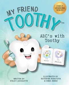 ABC's with My Friend Toothy - Early Learning Series - Laviolette, Stacey; Gittens, Stacey