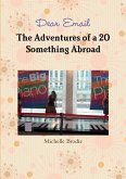 Dear Email - The Adventures of a 20 Something Abroad