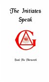 The Initiates Speak XIII