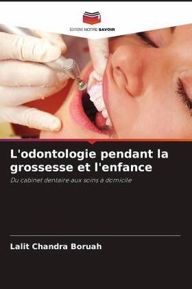 L'odontologie pendant la grossesse et l'enfance