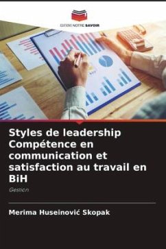 Styles de leadership Compétence en communication et satisfaction au travail en BiH - Huseinovic Skopak, Merima