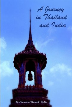 A Journey in Thailand and India - Maxwell-Batten, Charmiene