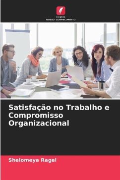 Satisfação no Trabalho e Compromisso Organizacional - Ragel, Shelomeya