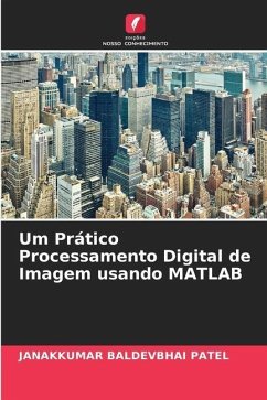 Um Prático Processamento Digital de Imagem usando MATLAB - Patel, Janakkumar Baldevbhai