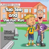 Tua Tee and The Fun Run Tua Tee and The Fun Run