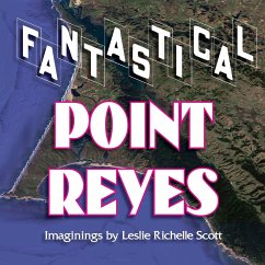 Fantastical Point Reyes - Scott, Leslie Richelle