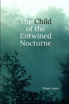 The Child of the Entwined Nocturne - Lopez, Chase