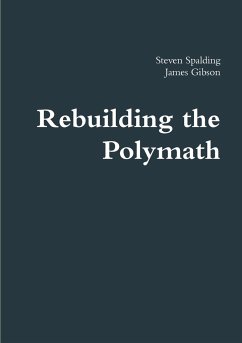 Rebuilding the Polymath - Spalding, Steven; Gibson, James