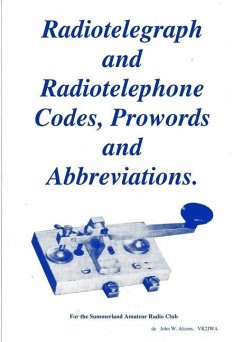 Radiotelegraph & Radiotelephone Codes, Prowords and Abbreviations - Alcorn VK2JWA, John W