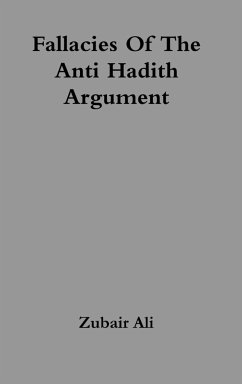 Fallacies Of The Anti Hadith Argument - Ali, Zubair