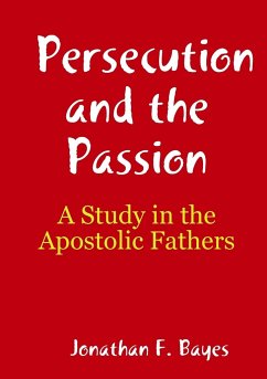 Persecution and the Passion - Bayes, Jonathan