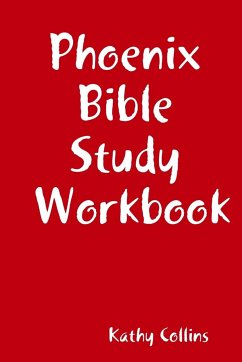 Phoenix Bible Study Workbook - Collins, Kathy