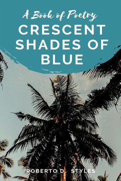 Crescent Shade of Blue - Styles, Roberto D.