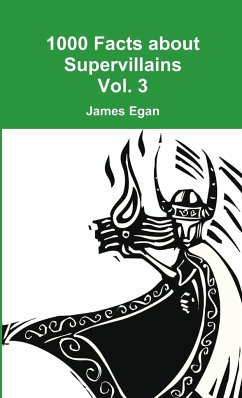 1000 Facts about Supervillains Vol. 3 - Egan, James