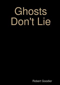 Ghosts Don't Lie - Goodier, Robert