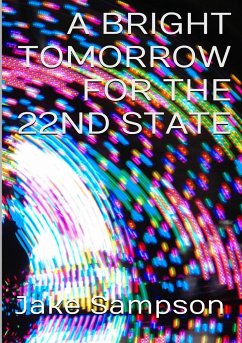 A Bright Tomorrow For The 22nd State - Sampson, Jake E.