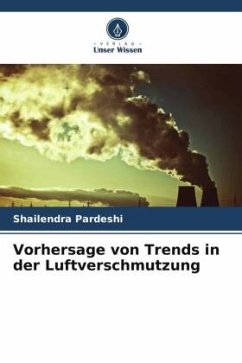 Vorhersage von Trends in der Luftverschmutzung - Pardeshi, Shailendra