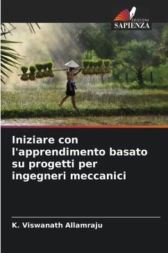 Iniziare con l'apprendimento basato su progetti per ingegneri meccanici - Allamraju, K. Viswanath