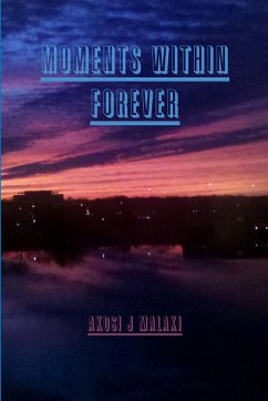 Moments Within Forever - Malaki, Akosi J