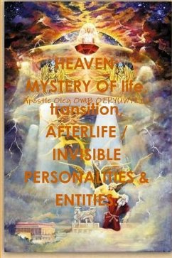 HEAVEN , and MYSTERY OF death, AFTERLIFE / INVISIBLE PERSONALITIES & ENTITIES. - Omb Ozryuwyzir, Apostle Oleg