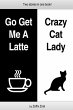 Crazy Cat Lady and Go Get Me A Latte - Bild 1