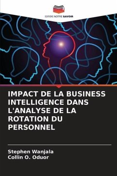 IMPACT DE LA BUSINESS INTELLIGENCE DANS L'ANALYSE DE LA ROTATION DU PERSONNEL - Wanjala, Stephen;Oduor, Collin O.