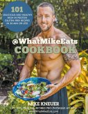 @WhatMikeEats Cookbook - Full Color