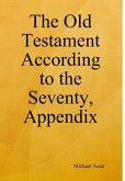 The Old Testament According to the Seventy, Appendix
