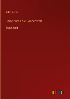 Reise durch die Sonnenwelt - Verne, Jules