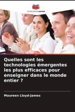 Quelles sont les technologies émergentes les plus efficaces pour enseigner dans le monde entier ? - Lloyd-James, Maureen