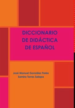 DICCIONARIO DE DIDÁCTICA DE ESPAÑOL - González Freire, José Manuel; Torres Salapa, Samira