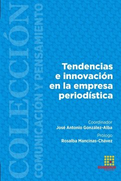 Tendencias e innovación en la empresa periodística - Mancinas-Chávez, Rosalba; Pacheco Cobos, María Fernanda; Bohorquez-Pereira, Giovanni